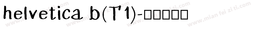 helvetica b(T1)字体转换